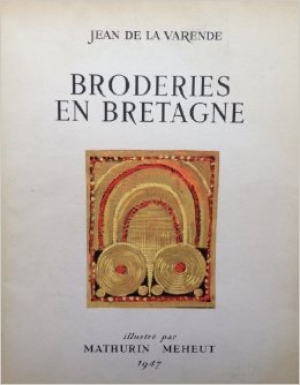 Cover of the book 'Broderies en Bretagne,' by Jean de la Varende (1947).